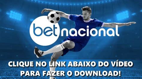 bet nacional download,betnacional oficial